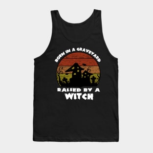 Born in a graveyard raised by a witch vintage Tank Top